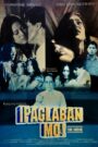 Ipaglaban Mo: The Movie