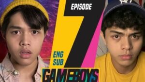 Gameboys: Season 1 Full Episode 7