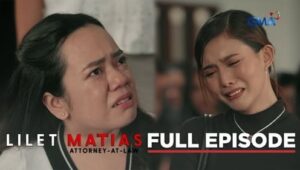 Lilet Matias: Attorney-at-Law: Season 1 Full Episode 158